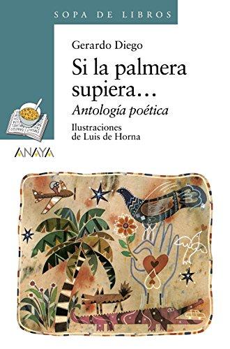 Si la palmera supiera (antología): Antología poética (LITERATURA INFANTIL - Sopa de Libros, Band 73)