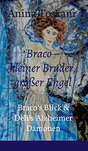 Braco – kleiner Bruder, großer Engel: Braco’s Blick & Deli’s Alzheimer Dämonen