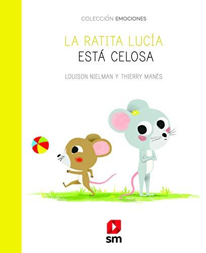 La ratita Lucía está celosa (Emociones)