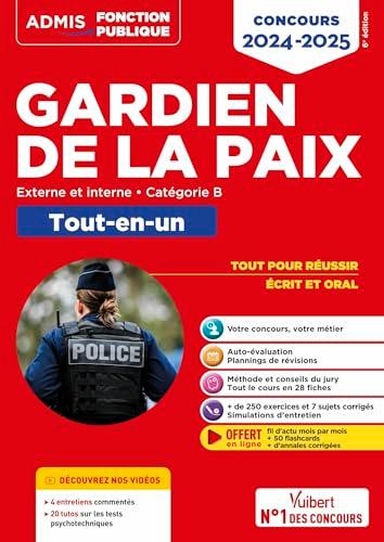 Concours Gardien de la paix - Catégorie B - Tout-en-un - Vidéos offertes : 4 entretiens commentés + 20 tutos sur les tests psycho: Concours externe et interne 2024-2025 - Annales 2023 incluses