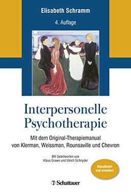 Interpersonelle Psychotherapie: Mit dem Original-Therapiemanual von Klerman, Weissman, Rounsaville und Chevron