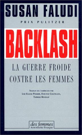 Backlash : la guerre froide contre les femmes