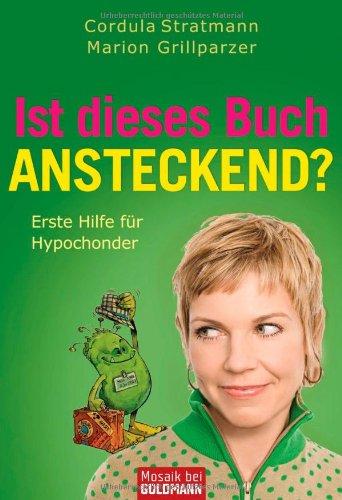 Ist dieses Buch ansteckend?: Erste Hilfe für Hypochonder