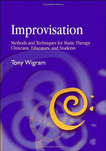 Improvisation: Methods and Techniques for Music Therapy Clinicians, Educators, and Students