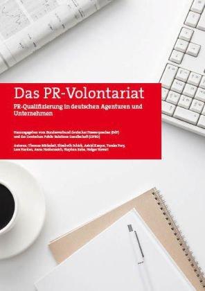 Das PR-Volontariat: PR-Qualifizierung in deutschen Agenturen und Unternehmen