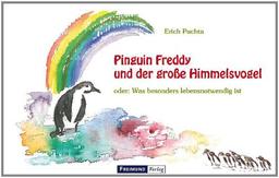 Pinguin Freddy und der große Himmelsvogel oder: Was besonders lebensnotwendig ist