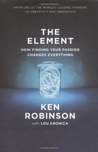 The Element: How Finding Your Passion Changes Everything