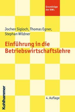 Einführung in die Betriebswirtschaftlehre  - Eine Einführung (Grundzuege Der Bwl)