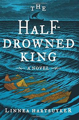 The Half-Drowned King: A Novel (The Golden Wolf Saga, Band 1)