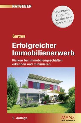 Erfolgreicher Immobilienerwerb: Risiken bei Immobiliengeschäften erkennen und minimieren