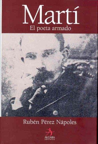 Martí : el poeta armado