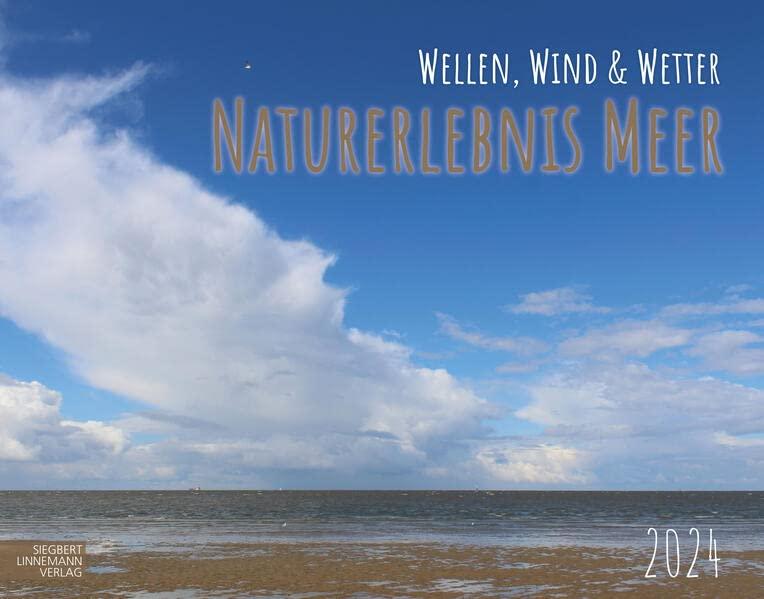 Naturerlebnis Meer 2024 – Wellen, Wind & Wetter: Großformat-Kalender 58 x 45,5 cm