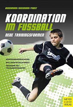 Koordination im Fußball: Neue Trainingsformen