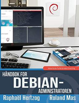 Håndbok for Debian-administratoren: Debian Buster fra første møte til mestring