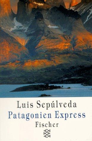 Patagonien Express. Notizen einer Reise.