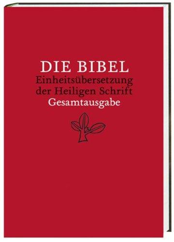 Bibelausgaben, Die Bibel, Einheitsübersetzung der Heiligen Schrift, Gesamtausgabe: Psalmen und Neues Testament. Ökumenischer Text. Endfassung v. 1985