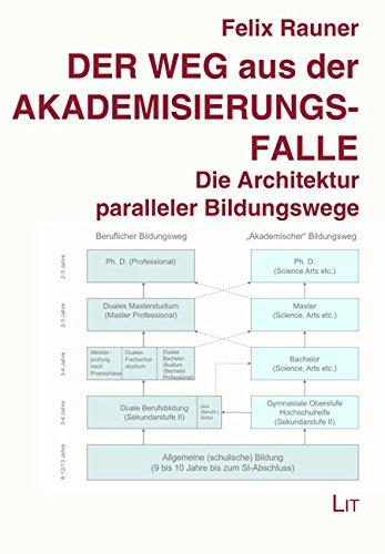 Der Weg aus der Akademisierungsfalle: Die Architektur paralleler Bildungswege