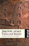 Troia und Homer: Der Weg zur Lösung eines alten Rätsels