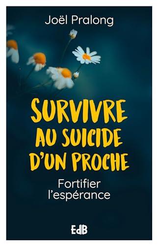 Survivre au suicide d’un proche : fortifier l'espérance