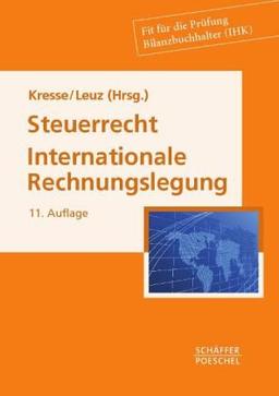 Die neue Schule des Bilanzbuchhalters: Steuerrecht, Internationale Rechnungslegung: Bilanzbuchhalter (IHK) mit Aufgaben und Lösungen: 2