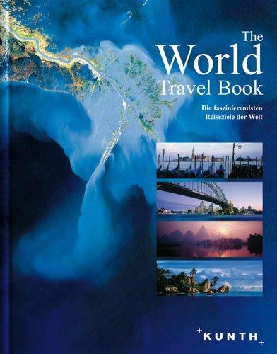 The World Travel Book - Die faszinierendsten Reiseziele der Welt