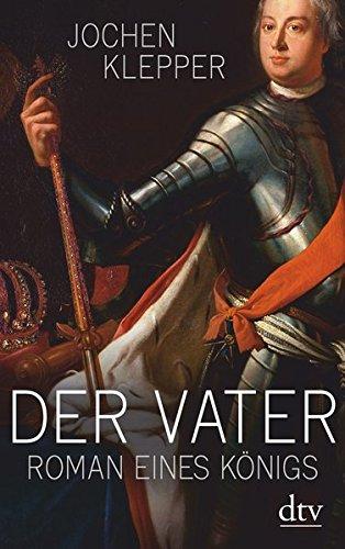 Der Vater: Roman eines Königs