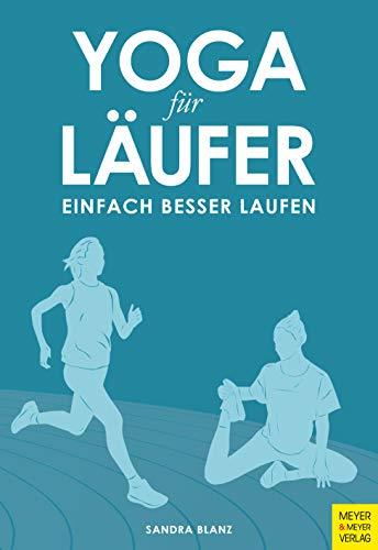 Yoga für Läufer: Einfach besser laufen