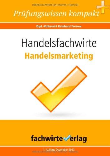 Handelsfachwirte: Handelsmarketing: Repetitorium für die IHK-Klausur