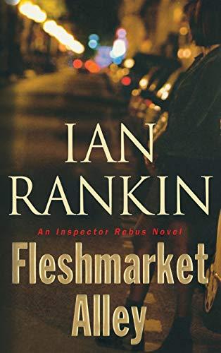 Fleshmarket Alley: An Inspector Rebus Novel (A Rebus Novel, Band 15)