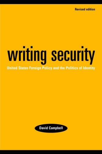 Writing security: United States foreign policy and the politics of identity