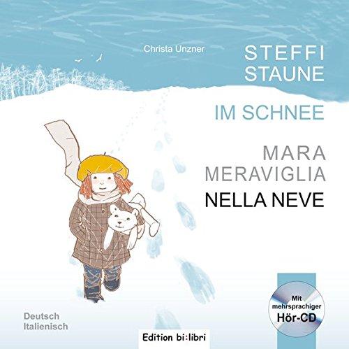 Steffi Staune im Schnee: Kinderbuch Deutsch-Italienisch mit Audio-CD