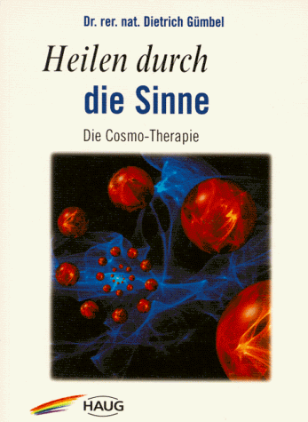 Heilen durch die Sinne. Die Cosmo-Therapie