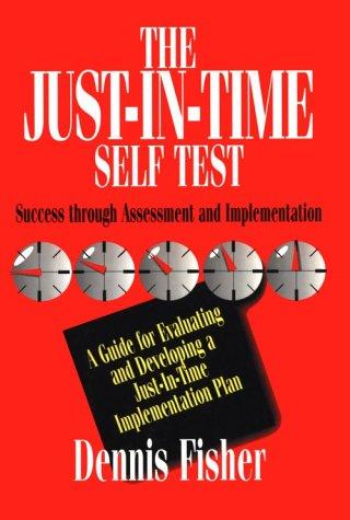 JUST-IN-TIME SELF TEST: Success Through Assessment and Implementation