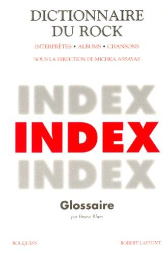 Dictionnaire du rock : blues, country, folk, pop, reggae, rock indépendant, soul. Vol. 3. Index : interpètres, albums, chansons