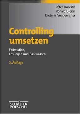 Controlling umsetzen. Fallstudien, Lösungen und Basiswissen