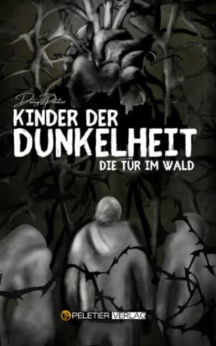 Kinder der Dunkelheit: die Tür im Wald