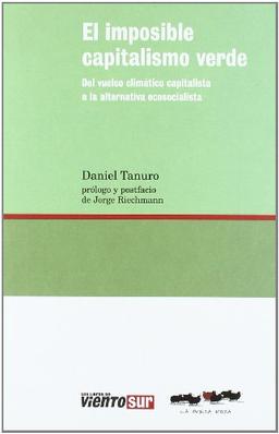 El imposible capitalismo verde : del vuelco climático capitalista a la alternativa ecosocialista