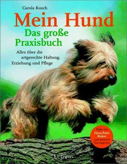 Mein Hund. Das große Praxisbuch