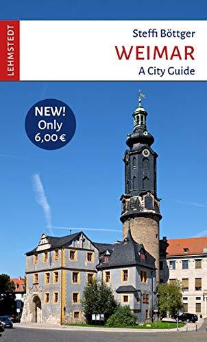 Weimar: A City Guide