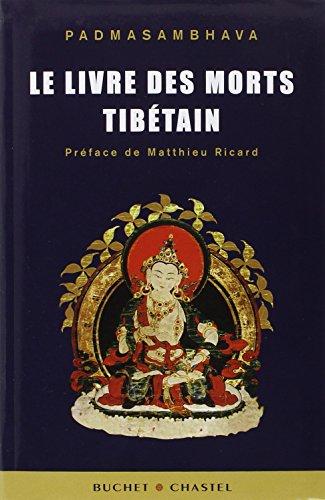 Le livre des morts tibétain : la grande libération par l'écoute dans les états intermédiaires. Bardo thödröl chenmo