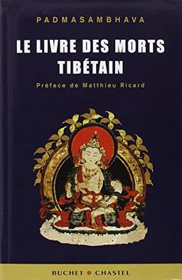 Le livre des morts tibétain : la grande libération par l'écoute dans les états intermédiaires. Bardo thödröl chenmo