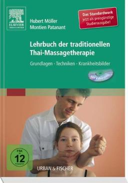 Lehrbuch der traditionellen Thai-Massagetherapie: Grundlagen-Techniken-Krankheitsbilder mit DVD