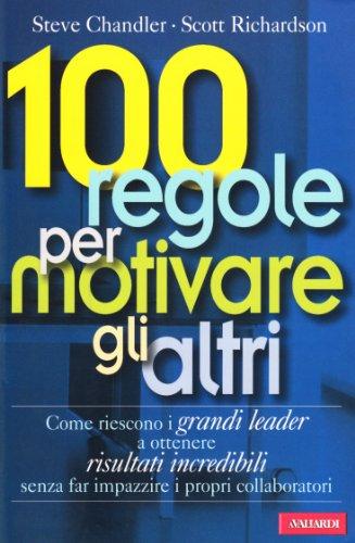 100 regole per motivare gli altri