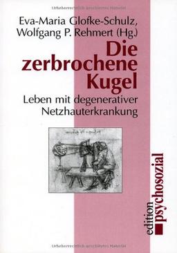 Die zerbrochene Kugel: Leben mit degenerativer Netzhauterkrankung