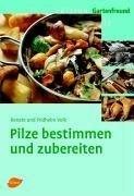 Pilze bestimmen und zubereiten