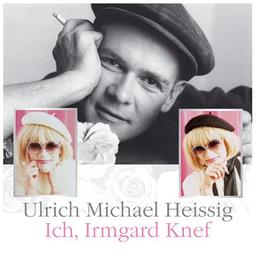 Ich, Irmgard Knef.