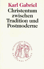 Christentum zwischen Tradition und Postmoderne