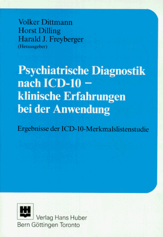 Psychiatrische Diagnostik nach ICD-10. Klinische Erfahrungen bei der Anwendung