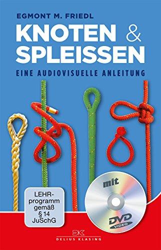 Knoten und Spleißen: Eine audiovisuelle Anleitung (mit DVD)