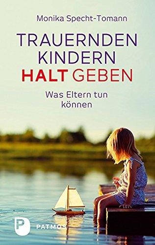 Trauernden Kindern Halt geben - Was Eltern tun können